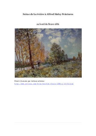 Scè de la riviè àAlfred Sisley Peintures
ne
re

au bord du fleuve 1881

Peint à main par Artisoo artistes:
la
http://www.artisoo.com/fr/au-bord-du-fleuve-1881-p-11174.html

 
