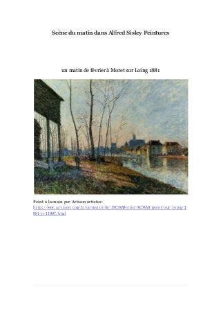 Scè du matin dans Alfred Sisley Peintures
ne

un matin de fé
vrier à
Moret sur Loing 1881

Peint à main par Artisoo artistes:
la
http://www.artisoo.com/fr/un-matin-de-f%C3%A9vrier-%C3%A0-moret-sur-loing-1
881-p-11097.html

 