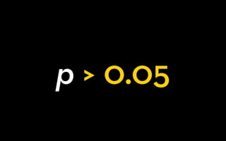 p > 0.05 
 