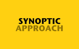SYNOPTIC 
APPROACH 
 