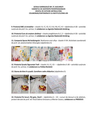 ȘCOALA GIMNAZIALĂ NR. 27, BUCUREȘTI
CABINETUL DE ASISTENȚĂ PSIHOPEDAGOGICĂ
GRUPUL DE ACȚIUNE ANTIBULLYING
COLABORARI/PARTE...