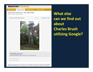 What else
can we find out
about
Charles Brush
utilizing Google?utilizing Google?
 