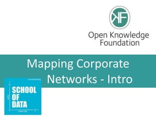 Mapping Corporate
Networks - Intro

 