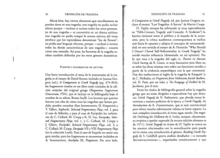 32 DEFINICIÓN DE TRAGEDIA
Ahora bien, hay ciertos elementos que sencillamente no
pueden darse en una tragedia: una tragedia no podía incluir
sátiros porque —incluso si tuviera todos los otros persona­
jes de una tragedia— se convertiría en un drama satírico;
una tragedia no podía romper la norma métrica del verso
yámbico que los especialistas denominan “ley de Porson”;
no podía usar lenguaje obsceno, porque —incluso si tuviera
todas las demás características de una tragedia— sonaría
como una comedia. Así pues, las fronteras de la tragedia es­
taban también definidas por los otros géneros dramáticos.
F u e n t e s y s u g e r e n c ia s d e l e c t u r a
Una breve introducción al tema de la transmisión de la tra­
gedia es el ensayo de David Kovacs incluido en Justina Gre-
gory (ed.), A Companion to Greek Tragedy (pp. 379-393);
los fragmentos citados en ese libro están tomados de la edi­
ción estándar del original griego [Fragmenta Tragicorum
Graecorum, FTrG, que se incluye en la bibliografía bajo el
nombre de su editor, Bruno Snell). Los lectores que quieran
hacerse una idea de cómo eran las tragedias que hemos per­
dido, pueden consultar Alan Sommerstein, D. Fitzpatrick y
T. Talbot, Sophocles. Selected Fragmentary Plays, vol. I, para
el caso de Sófocles, y para el caso de Eurípides los volúme­
nes de C. Collard, M. Cropp y K. H. Lee, Eurípides. Selec­
ted Fragmentary Plays, vol. 1, y C. Collard, M. Cropp y
J. Gibert, Eurípides. Selected Fragmentary Plays, vol. 2; o
C. Collard, M. Cropp, Eurípides VII y VIII Fragmentary Plays
(en la colección Loeb). Para el caso de Esquilo no existe una
guía similar, pero los fragmentos se encuentran incluidos en
A. Sommerstein, Aeschylus III, Fragments. Por otro lado,
DEFINICIÓN DE TRAGEDIA 33
A Companion to Greek Tragedy, ed. por Justina Gregory, in­
cluye el ensayo “LostTragedies: A Survey” de Martin Cropp.
O. Taplin siempre ha subrayado (y muy especialmente
en “Fiíth-Century Tragedy and Comedy: A Synkrisis”) la
barrera existente entre el público y el mundo de la actua­
ción, pero la crítica académica contemporánea se inclina
más hacia lo opuesto y adopta el concepto de metateaixali-
dad; en este sentido el ensayo de A. Henrichs “Why Should
I Dance? Choral Self-Referentiality in Greek Tragedy” ha
tenido mucha influencia (demasiada, en mi opinión). Por
lo que toca a la tragedia del siglo iv, Theatre in Ancient
Greek Society, de R. Green, es muy ilustrativo (este libro no
es sobre las obras mismas sino,sobre sus funciones sociales a
partir de la evidencia arqueológica con la que contamos).
Hay dos traducciones al inglés de la tragedia de Ezequiel: la
de C. Holladay, en Fragmentsfrom HellenisticJewish Authors,
vol. II: Poets, por un lado, y The Exagoge ofEzekiel de H.
Jacobson, por el otro.
Entre los títulos de bibliografía general sobre la tragedia
griega que no están dirigidos a especialistas hay que desta­
car: Greek Tragedy de N. Rabinowiz, que aborda temas fe­
ministas y asuntos políticos de la época, y Greek Tragedy. An
Introduction de B. Zimmermann, que es más convencional
pero ofrece mucha información valiosa en breve espacio. La
más completa introducción al tema sigue siendo Die tragis-
che Dichtung der Rellenen de A. Lesky, aunque, claramente,
ya empieza a quedar superada (la tercera edición alemana es
de 1971). Greek Tragedy in Action de O. Taplin se centra en
los asuntos relacionados con la escenificación pero puede
servir como una introducción al género. Reading Greek Tra­
gedy de S. Goldhill aporta análisis detallados —a menudo
deconstruccionistas—, organizados temáticamente y que
 