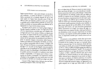 84 LOS ORÍGENES, EL FESTIVAL Y EL CERTAMEN
D) El t e a t r o y s u s c o n v e n c io n e s
Según nuestras fuentes —que, como siempre, no son de en­
tera confianza— el teatro de Dioniso se construyó en la
ladera suroriental de la Acrópolis después de que el sitio
antes usado en el agora fuera derruido entre el 500 y el
496 a.C. Esto, por supuesto, puede ser cierto, pero también
es probable que la ciudad hubiera preferido un recinto que
pudiera acomodar un inmenso público para disfrutar de un
espectáculo en el que invertía tantos recursos.
El espacio para la escena en el teatro griego antiguo se
llamaba orquesta (orchéstra, es decir “un lugar para la dan­
za”); los requerimientos esenciales para una tragedia eran:
un lugar para que el coro cantara y bailara, un espacio para
los actores, un espacio donde los actores pudieran cambiar
sus máscaras y vestuario, entradas y salidas laterales y los
asientos de los espectadores (la naturaleza de este último es­
pacio no presenta ninguna controversia: había bancas de
madera en la ladera de la Acrópolis). Ha habido, sin embar­
go, un debate interminable sobre la forma, o la figura, del
teatro. El teatro de Dioniso se reconstruyó repetidamente y
del siglo v a.C. tan sólo nos han llegado unas pocas piedras
colocadas en arco (el significado de estas piedras también se
debate sin cesar); los arqueólogos e historiadores del teatro
no pueden ponerse de acuerdo si el auditorio tenía forma
circular o trapezoidal, y si el espacio para la danza o la ac­
tuación era circular o rectangular.5Los argumentos tienden
a fundarse en las analogías con otros teatros pero no se está
de acuerdo en cuál debe ser el modelo por juzgar: por ejem-
5 Circular: D. Wiles, Tragedyin Athens: Performance Space and Theatri-
calMeaning; rectangular: R. Rehm, Greek Tragtc Theatre.
LOS ORÍGENES, EL FESTIVAL Y EL CERTAMEN 85
pío, en el demos ático de Tóricos se excavó un teatro rectan­
gular cuya forma del siglo v no se vio alterada por remode­
laciones posteriores (este teatro podía albergar a más de dos
mil espectadores); sin embargo-, resulta claro que debió ser
también un espacio de usos múltiples (reuniones, rituales,
así como funciones y representaciones de todo tipo) y pare­
ce que se adaptó a los edificios que ya existían en ése sitio.
Todos los teatros que conocemos presentan este tipo de in­
convenientes cuando queremos tomarlos como modelos: su
figura exacta depende del uso del edificio, de las ventajas y
desventajas del terreno y de qué estructuras preexistentes
debían mantenerse en su lugar. Los teatros del siglo iv a
menudo tienen una orquesta circular y dado que las funcio­
nes ditirámbicas tenían una gran importancia en el teatro
de Dioniso, una orquesta circular parece probable. No obs­
tante, es importante recordar que a ciencia cierta no lo sa­
bemos.
El escenario es otro problema: resulta claro que se acos­
tumbraba la interacción física entre actores y coro, por eso
la mayoría de los eruditos cree que en el periodo clásico
había un escenario bajo. En los comienzos, detrás del esce­
nario había una tienda, pero ya para la Orestíada de Esquilo
en458 a.C. hubo un edificio (la palabra griega para edificio en
el escenario significa literalmente “tienda”). En Lospersas de
Esquilo el escenario es un lugar de encuentro al aire libre y
el palacio se halla a suficiente distancia para que la reina
pueda hacer su primera entrada en un carro tirado por ca­
ballos, mientras que en Agamenón la casa resulta tan impor­
tante que se convierte, en términos prácticos, en un perso­
naje de la obra. El edificio se convirtió rápidamente en un
elemento integral del escenario trágico: en Agamenón la tra­
gedia empieza con el vigía que habla desde el techo de
 