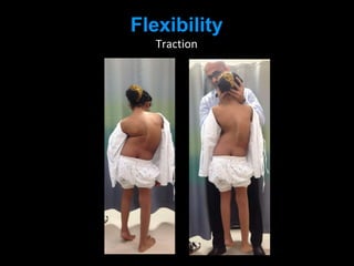 Flexibility
Traction
 