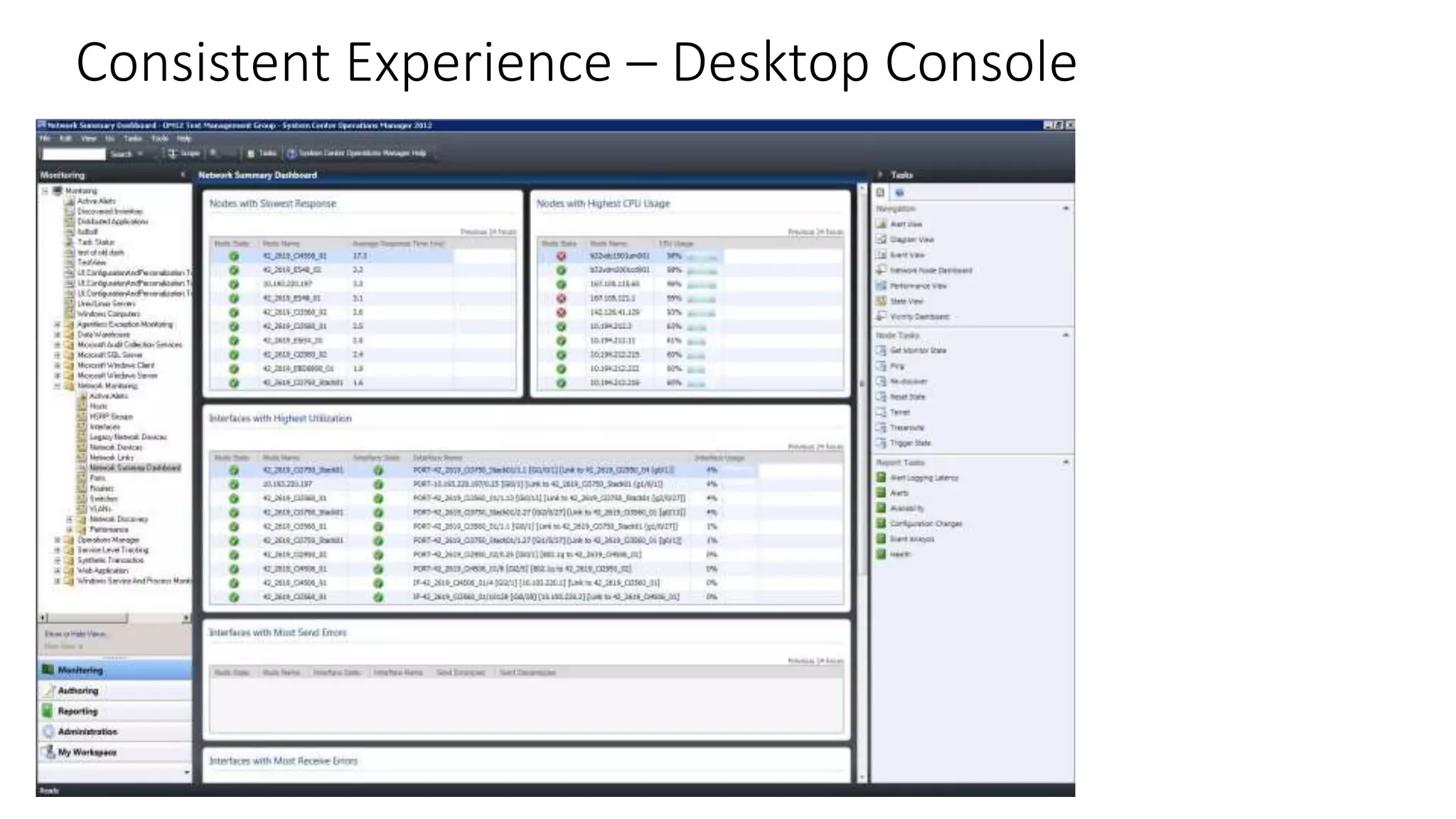 Consistent Experience – Desktop Console
 