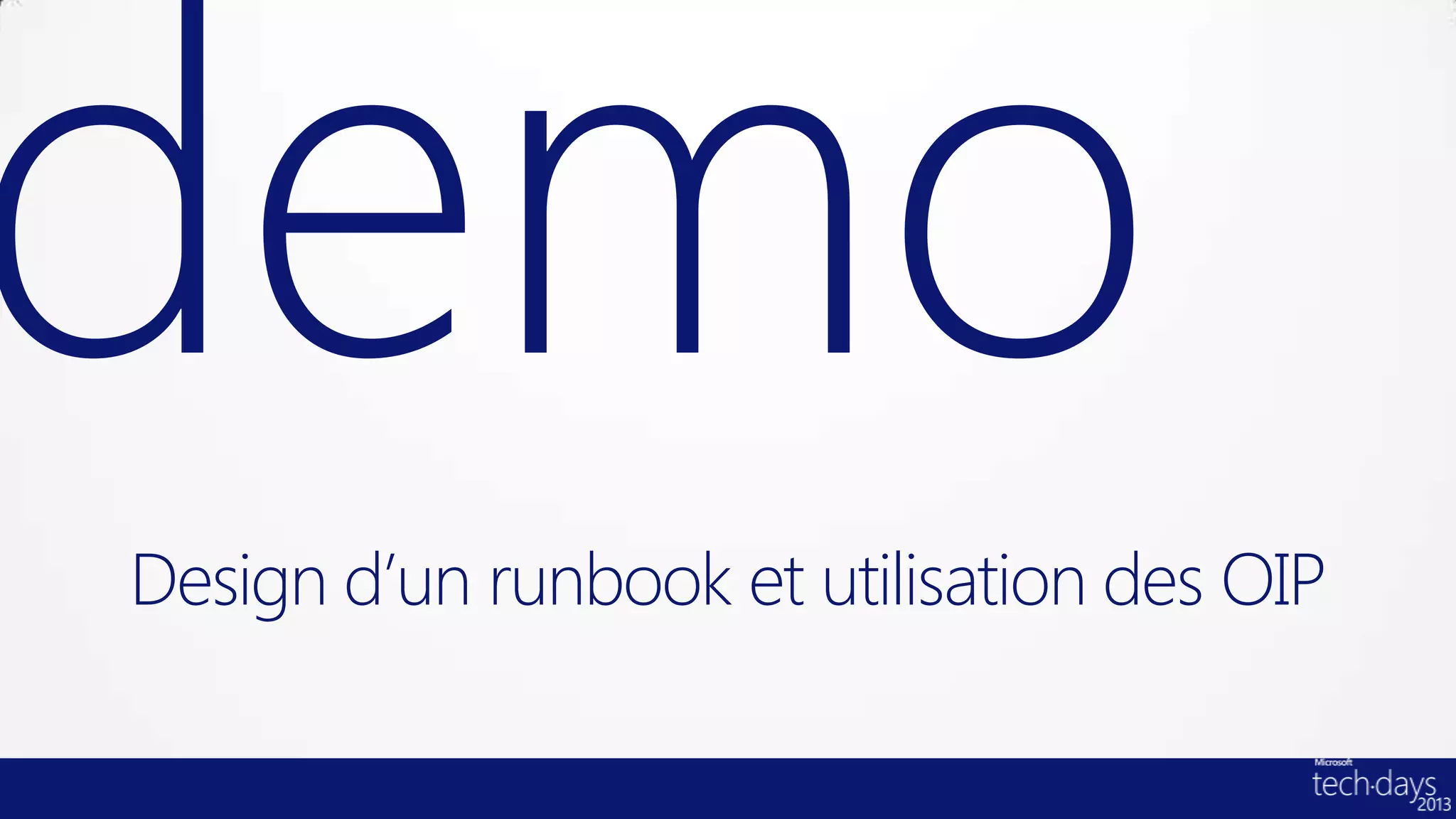 Design d’un runbook et utilisation des OIP
 