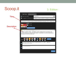 Scoop.it 3. Edition :
Titre
Description
 
