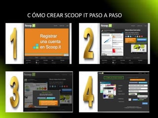 C ÓMO CREAR SCOOP IT PASO A PASO
 