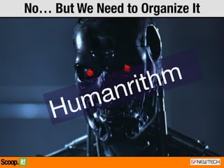 No… But We Need to Organize It
 