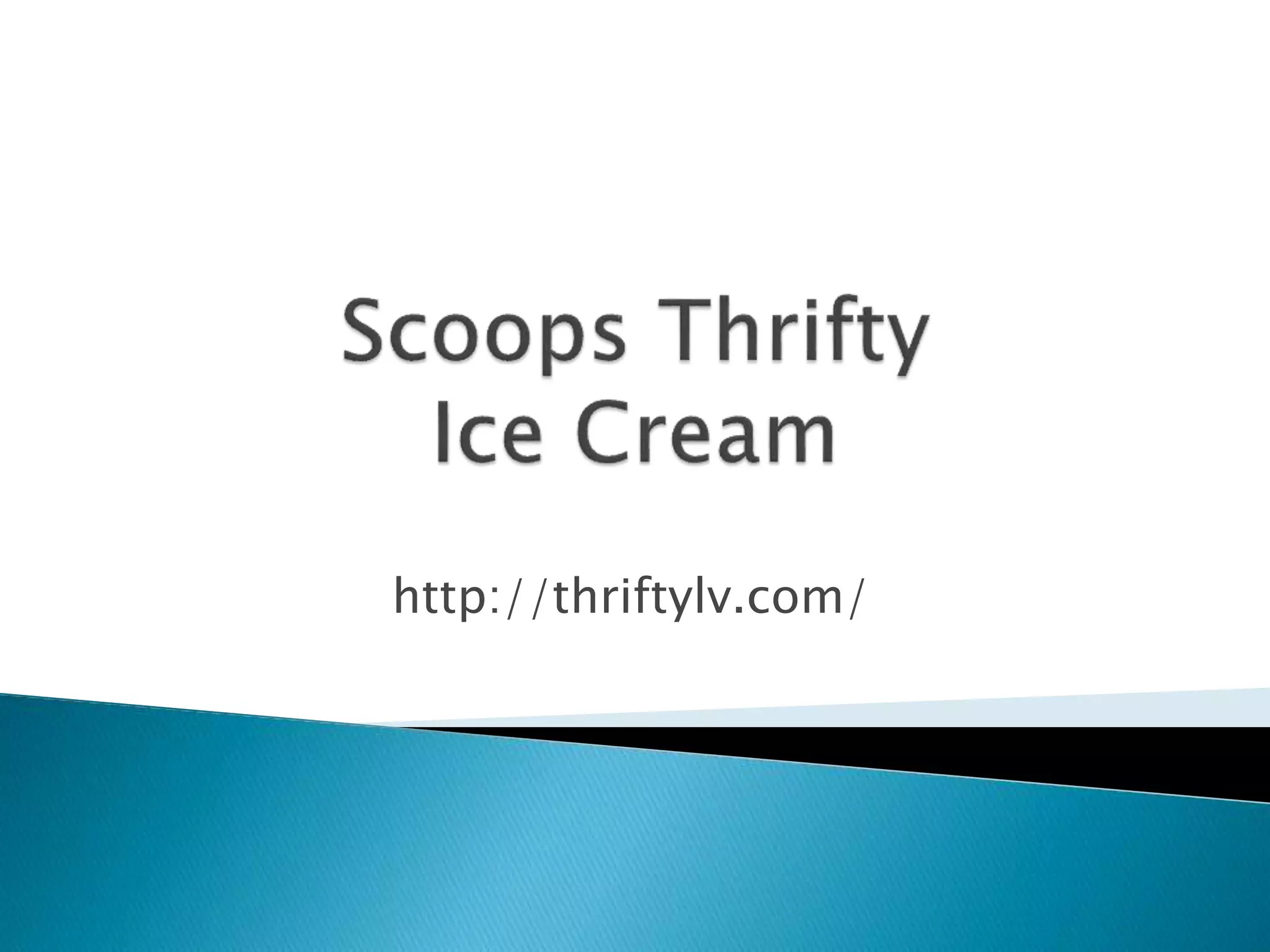 Scoops thrifty ice cream PPT