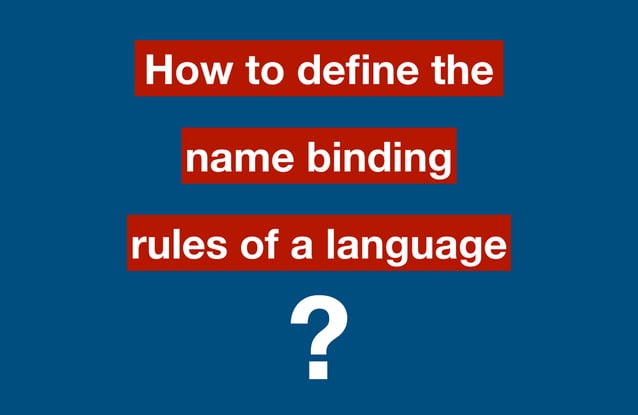 Scope Graphs: A fresh look at name binding in programming languages | PPT