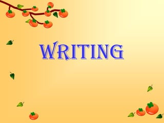 Writing

 