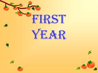First
Year

 