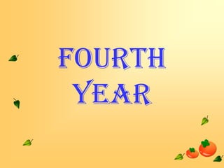 Fourth
Year

 