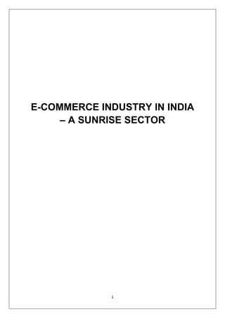 1
E-COMMERCE INDUSTRY IN INDIA
– A SUNRISE SECTOR
 