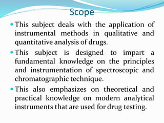 Traditional Testing Instrumental Methods Scope, objectives & applications of instrumental methods of analysis | PPTX