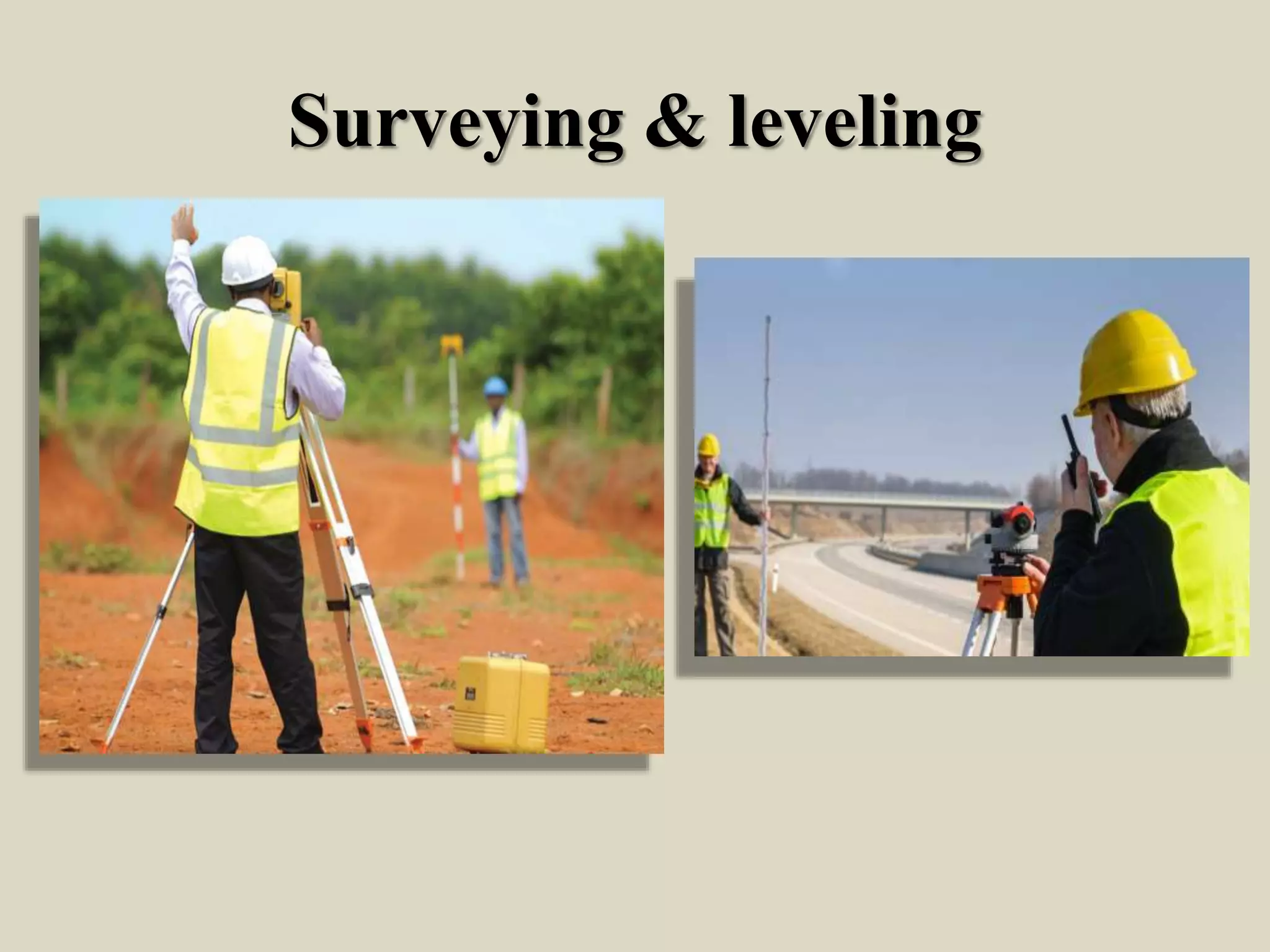 Surveying & leveling
 