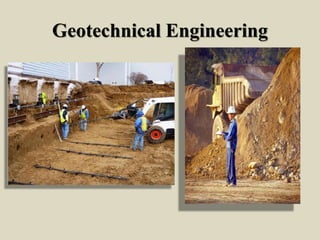 Geotechnical Engineering
 
