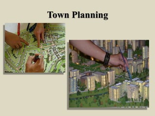 Town Planning
 