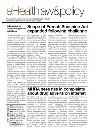 INTHISISSUE
MHRA sees rise in complaints
about drug adverts on internet
INTHISISSUE
India prepares
pharmacovigilance
guidelines
Scope of French Sunshine Act
expanded following challenge
The French Council of State
(‘Conseil d’Etat’) annulled, on
24 February,some of the provi-
sions of the French Sunshine
Act, which imposes disclosure
obligations on healthcare
companies, following legal
action by the French Medical
Board and a non-profit organ-
isation against the law’s imple-
menting decree and its
explanatory circular.
The decision of the Council
expands the scope of the French
SunshineAct’s disclosure oblig-
ations as follows: firstly regard-
ing the decree implementing
the Bertrand law, the Council
cancelled the limitation on the
obligation of transparency for
companies that manufacture
or sell non-corrective eye lenses,
cosmetic products and tattoo-
ing products, and secondly
cancelled the exclusion to the
obligation of transparency,
contained within the explana-
tory circular, for the salary of a
healthcare professional.
Following the decision
companies that manufacture
or sell non-corrective eye lenses,
cosmetic products and tattoo-
ing products will now need to
declare all the conventions
signed with healthcare profes-
sionals, and the salary given by
companies to healthcare profes-
sionals will need to be declared.
“The decision of the Council
was a victory for some MPs,the
French Medical Board and the
non-profit organisation,” said
Olivier Lantrès, Partner at
Fieldfisher.“However,from our
perspective, we consider that
the Council’s decision makes
the current transparency system
more complex and uncertain,
which is already a major burden
for companies acting in the
Life Science sector.” However
Daniel Kadar, Partner at Reed
Smith believes that“In terms of
transparency,this may be inter-
preted as an improvement.
However, there is obviously a
need to clarify how to imple-
ment the transition to the new
regime after the decision of the
Council in terms of reporting of
remunerations, but also to lay
out the reporting obligations of
other affected companies.”
The consequences of the
Council’s decision are being
analysed by the French govern-
ment, which will need to take
appropriate measures to
comply with the decision.As yet
it is not known when the new
decree and circular will be
published. However, explains
Pierre Desmarais, Lawyer at
Desmarais Avocats, “The
cancellation of the decree and
the interpretative circular is
retroactive. So in theory,
companies would have to
publish information on all the
contracts that were not under
the scope of the provisions
struck down by the Council’s
decision.”
The UK’s Medicines and
Healthcare Products Regulatory
Agency (MHRA) published on
24 February its‘Delivering High
Standards in Medicines
Advertising’report,which states
that the amount of complaints
received by the MHRA regard-
ing drug adverts fell from 283 to
193 between 2013-2014, but
reports a rise in the proportion
of complaints about adverts for
prescription only medicines
(POMs) to the public online.
“Due to increasing guidance
from regulators (and the
putting in place of adequate
internal policies and processes),
pharma has become more
active online; hence it can be
expected that the proportion of
‘online’ complaints will
continue to rise,” said Eveline
Van Keymeulen, Associate at
Allen & Overy. “Although the
prohibition of advertising
POMs to the public is widely
understood and respected in
the pharma industry, many of
the complaints (e.g. in relation
to botulinum toxin products)
relate to promotion of the
product by others (such as
clinics offering treatments),”
adds Tim Worden, Partner at
Taylor Wessing.
The MHRA notes that many
complaints related to ads on
platforms such as Twitter; no
complaint resulted in corrective
action by the MHRA. Helen
Cline,Legal Director at Pinsent
Masons, concludes that
“companies need to be cautious
to ensure they deploy social
media compliantly as regula-
tory authorities such as the
MHRA are already stepping up
their monitoring programs and
will impose sanctions on non-
compliant companies.”
The Indian government set up
a committee in late February to
prepare pharmacovigilance
guidelines that will set out
adverse drug reaction reporting
requirements for pharmaceuti-
cal companies, in a move that
could see pharmacovigilance
made mandatory in India.
“The government is attempt-
ing to bring India on a par with
other developed nations,” said
TonyVerghese and Sherill Pal of
J. Sagar Associates. “Typically,
the only adverse drug reaction
reports filed in India are those
arising at the clinical trial stage.
Once the drug is sold to the
general public,such reports are
rarely filed.”
Once the guidelines for the
implementation of pharma-
covigilance have been drafted,
they will be released for public
consultation before being
finalised.
“India’s drug regulator, the
Central Drugs Standard
Control Organisation, has also
introduced a National Program,
called the Pharmacovigilance
Program of India (‘PvPI’),”
explain Dr Milind Antani and
Anay Shukla of Nishith Desai
Associates. “The PvPI is being
implemented in phases. Thus,
there is possibly a gap in adverse
event data collection.”
EU Commissioner for
Health on eHealth 03
Denmark eHealth 04
NHS The use of patient
data in the NHS 06
Medical Software The
FDA’s regulatory shift 09
Belgium Government’s
plans for eHealth 11
mHealth WP29 12
Social Media Building
trust in pharma 14
The monthly journal for the connected health industry
VOLUME 02 ISSUE 03 MARCH 2015 WWW.E-COMLAW.COM
 