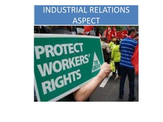 INDUSTRIAL RELATIONS
ASPECT
 