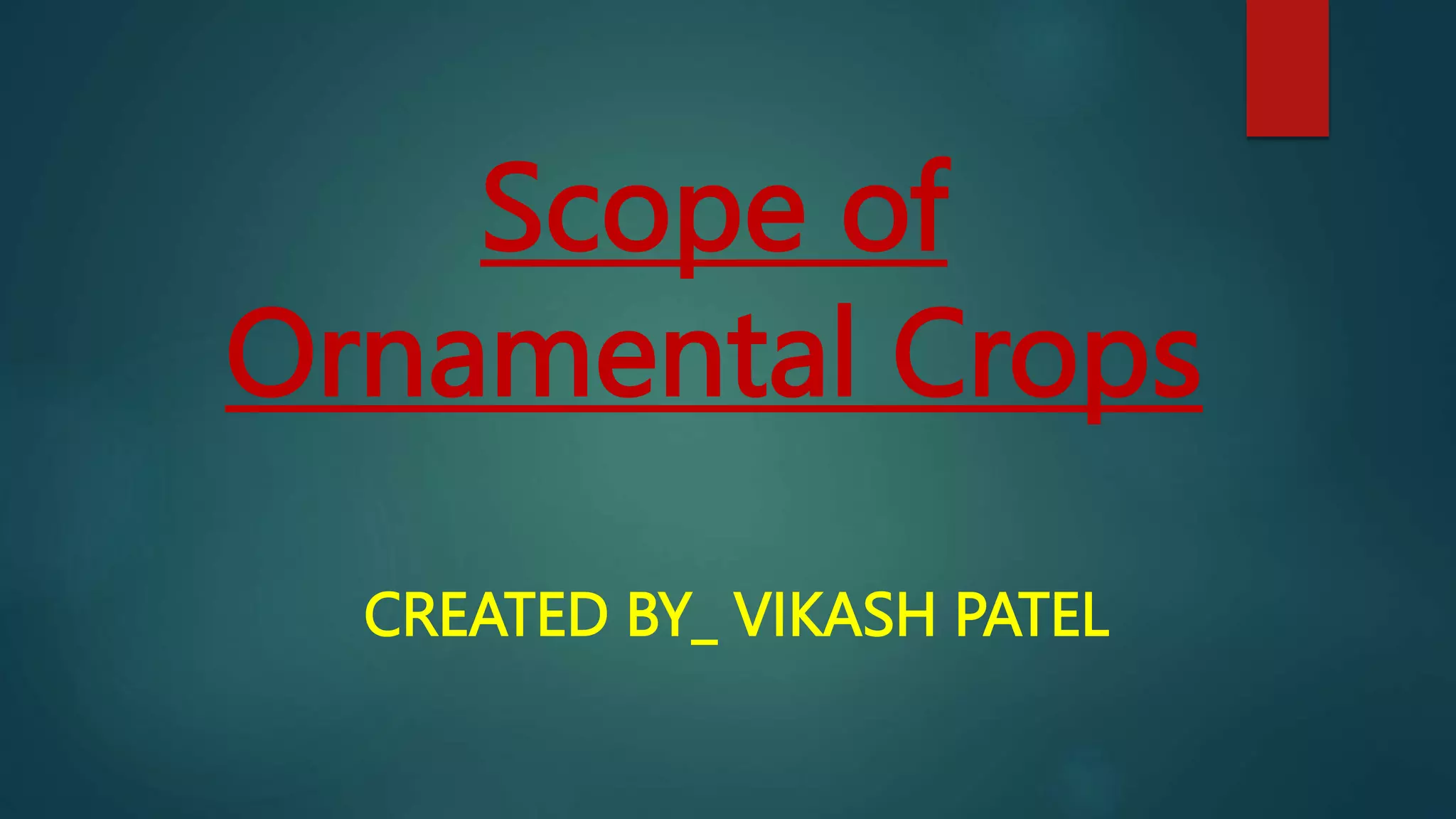 scope of Ornamental Crops.pptx