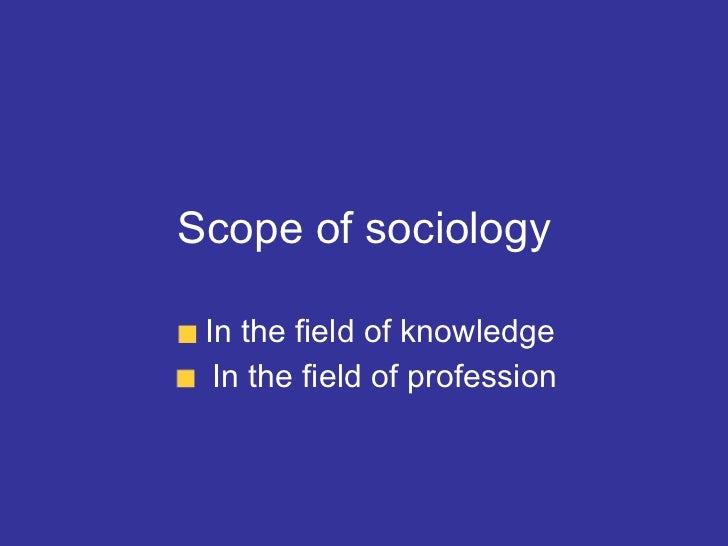 Scope of sociology
