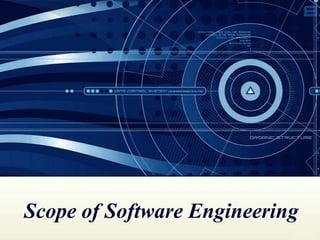 Scope of Software Engineering
 