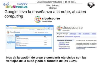 Wikitude, Google Cloud Course, Foursquare, Firefox, Tor, AR, mLearning, Voxy, EnglishTube, Babelium, Elgg, Google Goggles,...