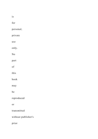 is
for
personal,
private
use
only.
No
part
of
this
book
may
be
reproduced
or
transmitted
without publisher's
prior
 