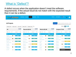 2
A defect occurs when the application doesn’t meet the software
requirements. If the actual result do not match with the expected result
than it can be a defect.
What is “Defect”?
 