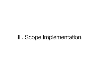 III. Scope Implementation
 