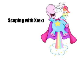 Scoping with Xtext
 