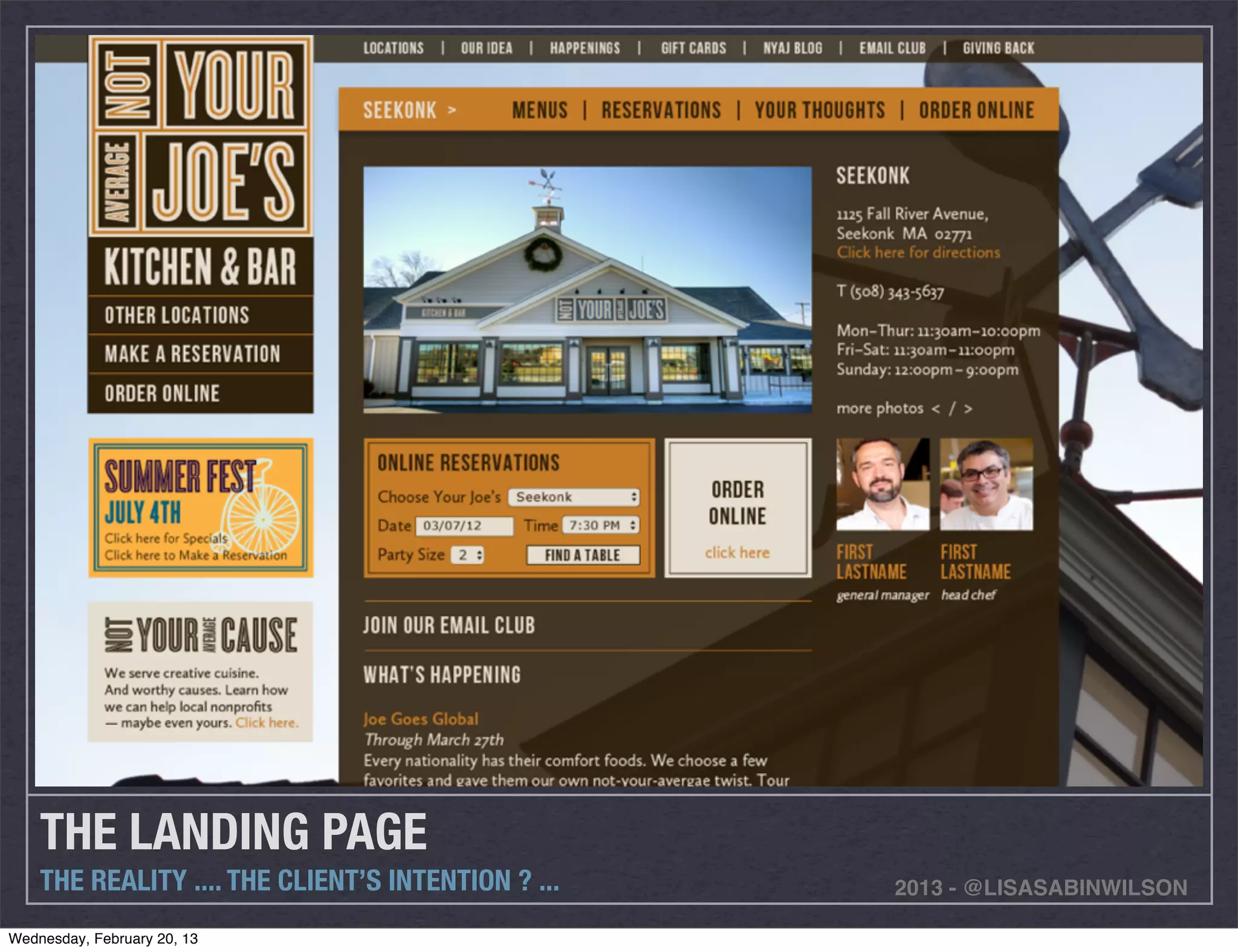 THE LANDING PAGE
    THE REALITY .... THE CLIENT’S INTENTION ? ...   2013 - @LISASABINWILSON

Wednesday, February 20, 13
 