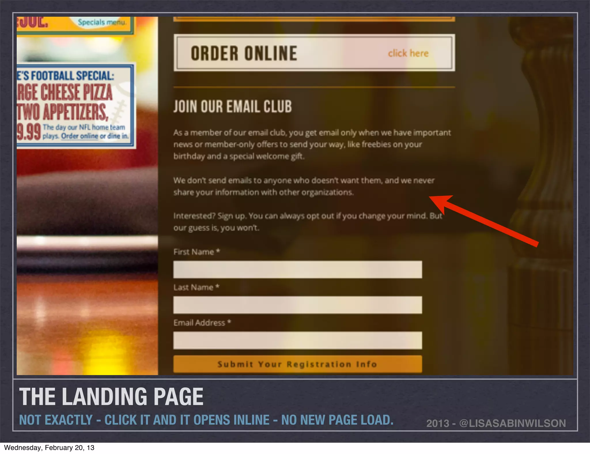 THE LANDING PAGE
    NOT EXACTLY - CLICK IT AND IT OPENS INLINE - NO NEW PAGE LOAD.   2013 - @LISASABINWILSON

Wednesday, February 20, 13
 