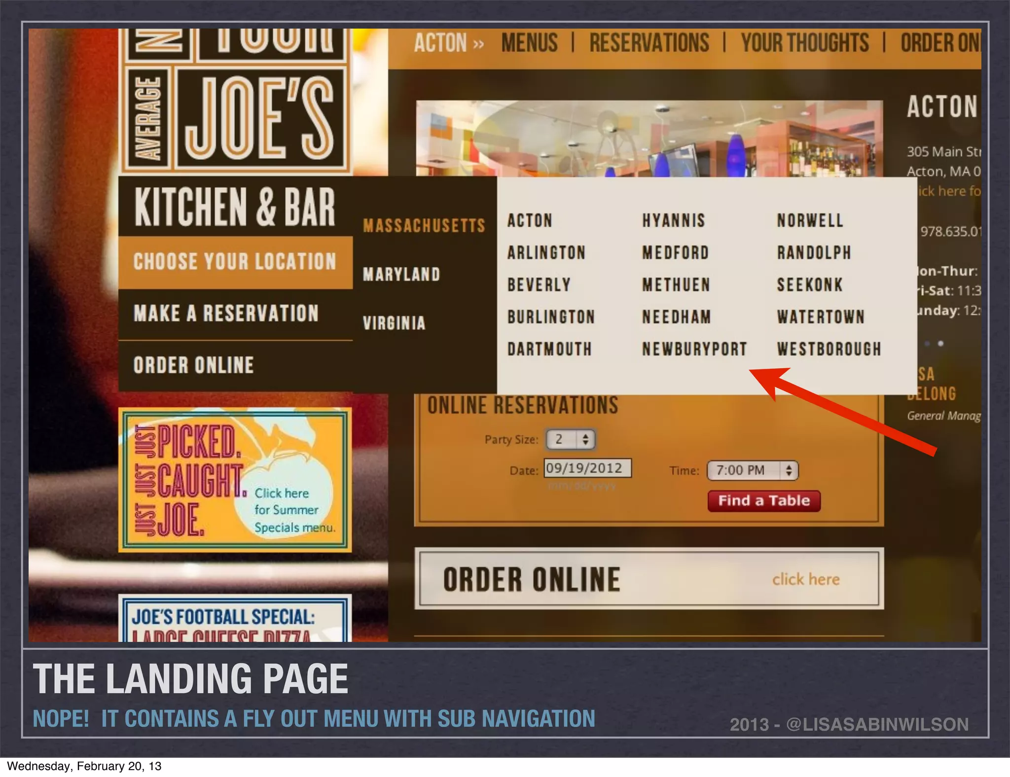 THE LANDING PAGE
    NOPE! IT CONTAINS A FLY OUT MENU WITH SUB NAVIGATION   2013 - @LISASABINWILSON

Wednesday, February 20, 13
 