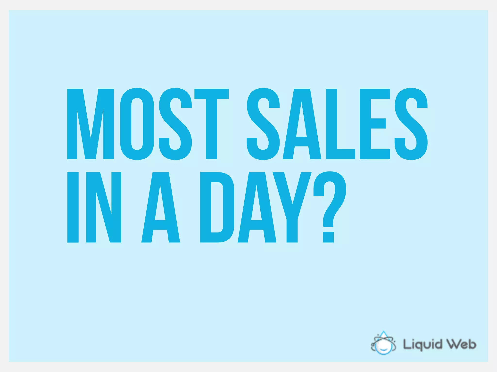 Mostsales
Inaday?
 