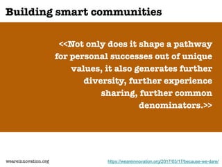 Building smart communities
<<Not only does it shape a pathway
for personal successes out of unique
values, it also generat...