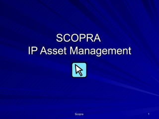SCOPRA  IP Asset Management 