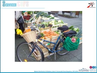 Master Distribution & Relation client © Université Paris-Dauphine, 2013-2014
Services COPS
 