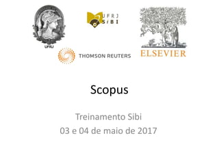 Scopus
Treinamento Sibi
03 e 04 de maio de 2017
 