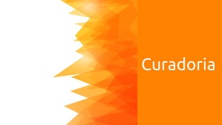 Curadoria
 