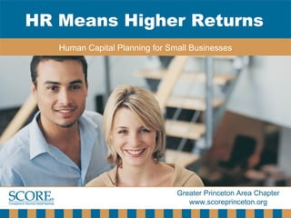 HR Means Higher Returns Human Capital Planning for Small Businesses 
