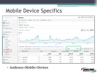 Mobile Device Specifics

• Audience>Mobile>Devices

 