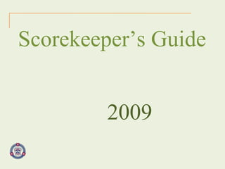Scorekeeper’s Guide 2009 