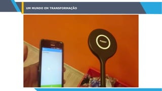 UM MUNDO EM TRANSFORMAÇÃO
 