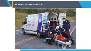 UM MUNDO EM TRANSFORMAÇÃO
 