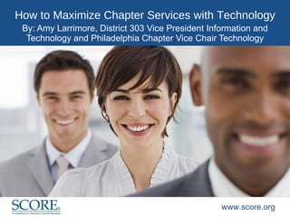 How to Maximize Chapter Services with Technology By: Amy Larrimore, District 303 Vice President Information and Technology and Philadelphia Chapter Vice Chair Technology 